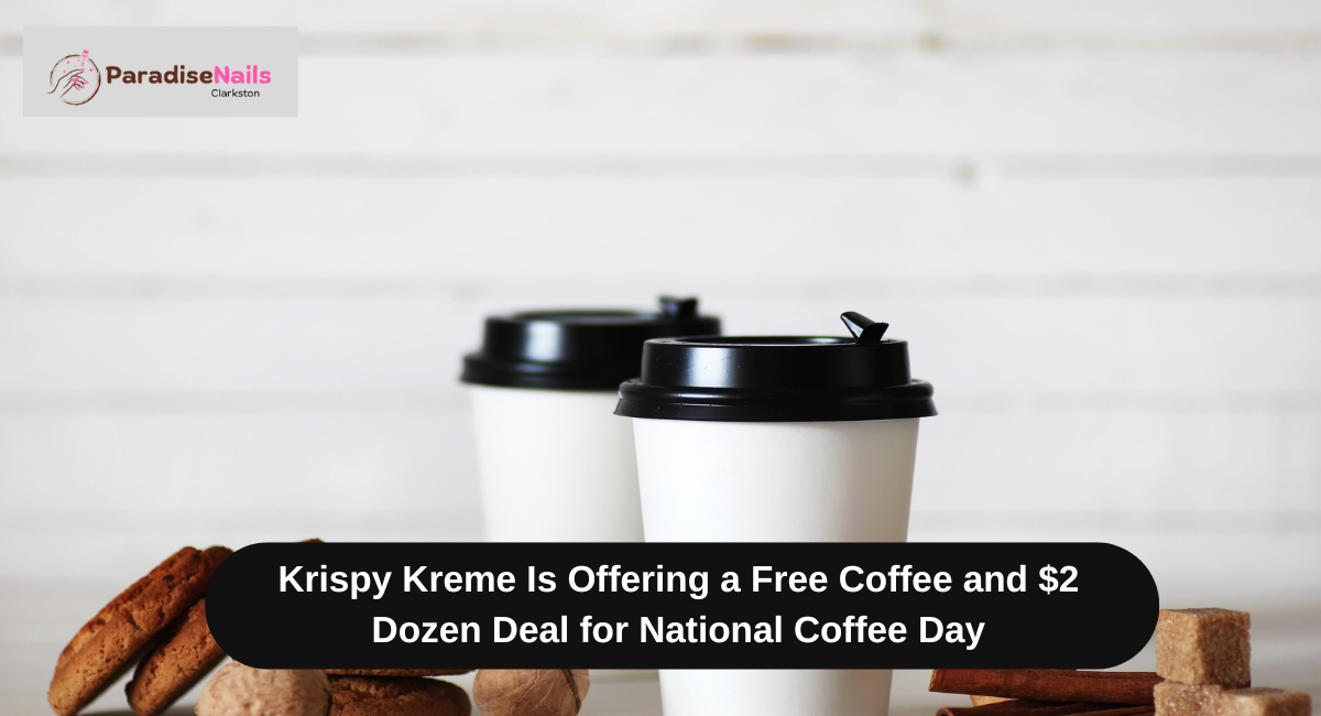 Krispy Kreme Is Offering a Free Coffee and $2 Dozen Deal for National Coffee Day